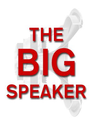 THE BIG SPEAKER!